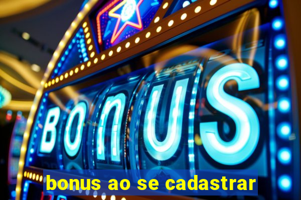 bonus ao se cadastrar